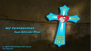 ♫ MI PENTECOSTES  LUIS ALFREDO DIAZ HIT MUSICAL CATÓLICO ♫ [upl. by Nalor]