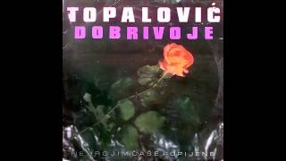 Dobrivoje Topalovic  I kamenu potekle bi suze  Audio 1989 HD [upl. by Enorahs]