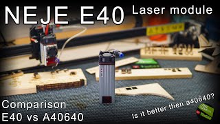 Neje E40 Laser modul unboxreviewfirst test  compare with a40640 [upl. by Yacov]