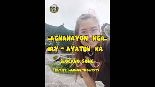 AGNANAYON NGA AY AYATEN KA WITH LYRICS ILOCANO SONG [upl. by Franny29]