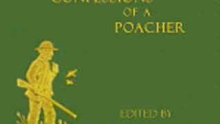 THE CONFESSIONS OF A POACHER by John Watson FULL AUDIOBOOK  Best Audiobooks [upl. by Derriey]