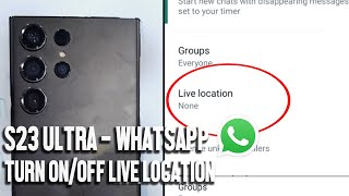 Samsung S23 Ultra S23 S23 How to Turn OnOff Live Location for WhatsApp [upl. by Anaoy42]