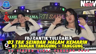 OT ARSA ❗ DJ TAK SEINDAH MALAM KEMARIN ❌ DJ JANGAN TANGGUNG  TANGGUNG❗FDJ CANTIK YULI CARLA [upl. by Miehar661]