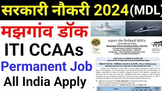 Mazagon Dock ITI CCAAs Permanent Recruitment 2024  MDL Form 2024 [upl. by Ahsiekar]