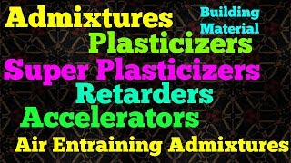 AdmixturesPlasticizerRetarderAccelerators in Building material [upl. by Hsivat396]