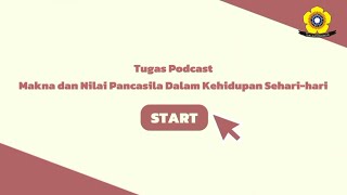 MAKNA DAN NILAI PANCASILA DALAM KEHIDUPAN SEHARIHARI  TUGAS PODCAST PANCASILA EDUCATION [upl. by Helbon]