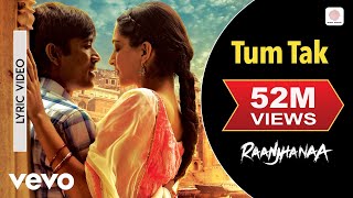 AR Rahman  Tum Tak Lyric Video Raanjhanaa Sonam Kapoor Dhanush Javed Ali [upl. by Haeluj]