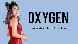 Yoon Myat Thu amp Min Thant  Oxygen Lyrics [upl. by Adnahsar250]