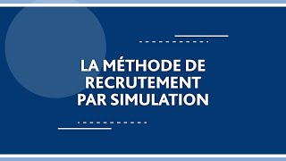 La méthode de recrutement par simulation [upl. by Auhs994]