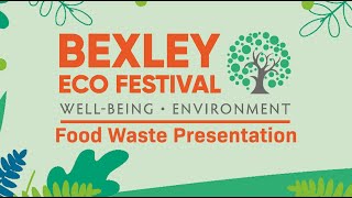 Bexley Eco Festival Food Waste Presentation [upl. by Anu]