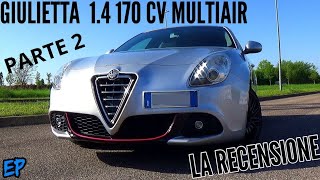 Alfa Romeo Giulietta 14 170 cv  La Recensione PT 2 [upl. by Yddur24]