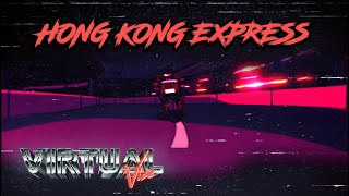 Virtual Vice  Hong Kong Express Official Video HD SynthwaveRetrowave [upl. by Lindbom]