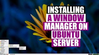 Ubuntu Server is Perfect for a Minimal quotWindow Managerquot Installation [upl. by Atirec668]