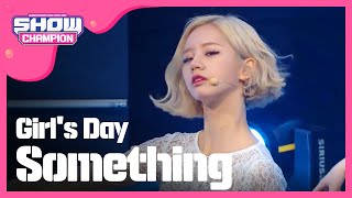 SHOWCHAMPION 걸스데이  Something Girls day  Something l EP90 [upl. by Greenquist840]