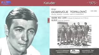 Dobrivoje Topalovic  Kaludjer  Audio 1970 [upl. by Notsruht802]