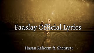 Faaslay Lyric Video Hasan Raheem ft Shehryar  Hindi and Urdu Lyrics [upl. by Rimahs939]