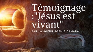 Témoignage  Jésus est vivant par la sœur Camara Sophie [upl. by Kristoffer]