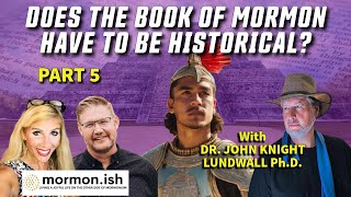 Ep108 Pt 5 Does the Book of Mormon Have to be Historical [upl. by Arit]