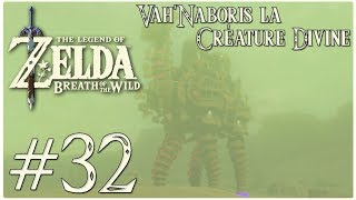 Lets Play Zelda  Breath of the Wild FR HD 32  VahNaboris la Créature Divine [upl. by Peg598]