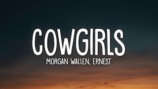 Morgan Wallen  Cowgirls Lyrics ft ERNEST [upl. by Ettelloc]