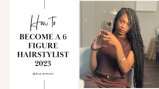 Become a 6 Figure Hairstylist  3 Valuable Tips for 2024 [upl. by Sonnnie]