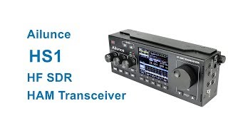 Ailunce HS1 HF SDR HAM Transceiver show [upl. by Sulienroc]