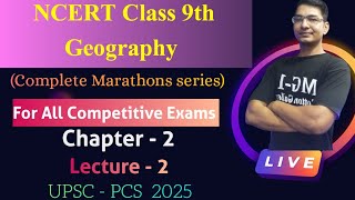 NCERT Geography 9th Class I L 2 I MARATHON I UPSC PCS 2025 I By Kaushal Kumar Sir  IAS [upl. by Ileane621]