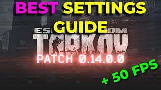 PATCH 014 BEST SETTINGS GUIDE  Escape From Tarkov MAX FPS [upl. by Yllom]