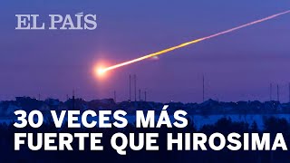 El METEORITO de CHELIABISNK 30 veces más energía que la bomba de HIROSIMA [upl. by Aivon]