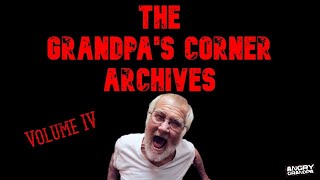 The Angry Grandpa Archives Volume IV [upl. by Elnora]