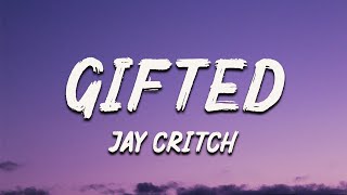 Jay Critch  Gifted Lyrics [upl. by Letsirc]