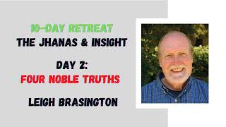 ☸ Leigh Brasington I Four Noble Truths I 10 day meditation retreat I Day 2 ☸ [upl. by Nohsed]