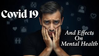 Covid 19 And Effects On Mental Health  COVID 19s SHOCKING Impact on Our Mental Wellbeing [upl. by Annaig]