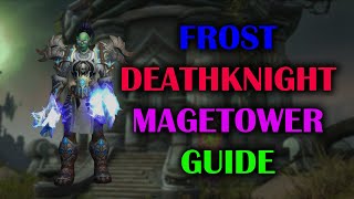 Frost Deathknight  Mage Tower  Guide  Dragonflight Season 3 1025 [upl. by Rebeh]