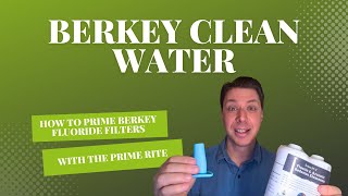 How To Prime Berkey Fluoride Filters With Prime Rite [upl. by Akialam656]