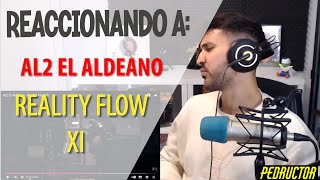 REACCIONANDO A  REALITY FLOW XI  DE AL2 EL ALDEANO MUCHO FLOOOOOWWW 🔥🔥🔥🔥🔥🔥 [upl. by Gratt161]