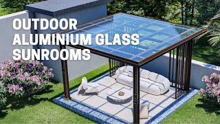 Transform Your Space Stunning Outdoor Aluminium Glass Sunrooms with Elegant Glass Roofs [upl. by Yramesor912]