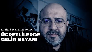 Ücret Geliri olanlarda Gelir Vergisi Beyanı [upl. by Rihana499]