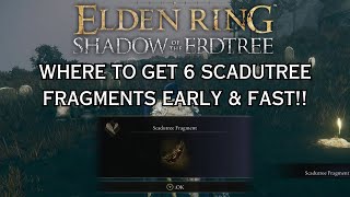 Where To Get 6 Scadutree Fragments EARLY  Elden Ring Shadow of the Erdtree [upl. by Dranik465]