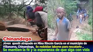 Urgente Minero Atrapado en una Mina en Villa Nueva Chiandega [upl. by Etnemelc]