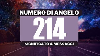 Perché vedo il numero angelico 214 Significato completo del numero angelico 214 [upl. by Sukey]