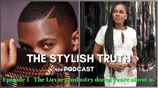 THE FASHION LUXURY INDUSTRY DOESN’T CARE ABOUT US  THE STYLISH TRUTH [upl. by Gui800]