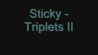 Sticky  Triplets II [upl. by Loella]