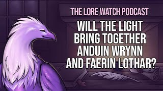 Will the Light bring together Anduin Wrynn and Faerin Lothar [upl. by Nicki]