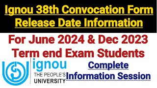 Ignou 38th Convocation Form Release Date Information  For Jun 2024 amp Dec 2023 Students [upl. by Aiksa257]