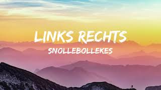 Snollebollekes  Links Rechts SongtekstLyrics [upl. by Nyltiac49]