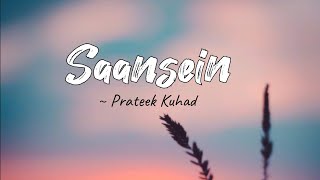 Saansein lyrics  Karwaan  Prateek Kuhad  LYRICS🖤 [upl. by Avron]