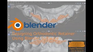 Designing Orthodontic Retainer Using Blender Software [upl. by Hakan]