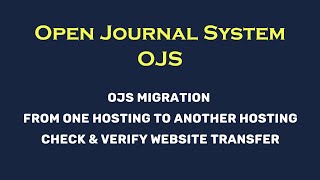 039 OJS migration from one hosting to another hosting check and verify website transfer [upl. by Spillar955]