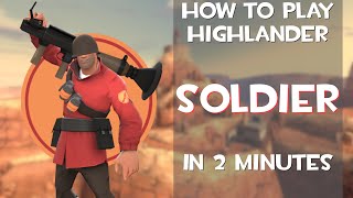 The Basics of Highlander SOLDIER in 2 minutes [upl. by Lasky]